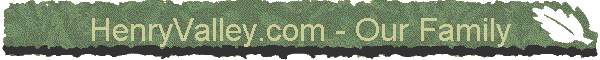 HenryValley.com - Our Family