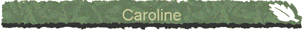 Caroline
